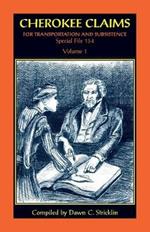 Cherokee Claims for Transportation and Subsistence, Special File 154: Volume 1