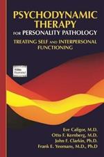 Psychodynamic Therapy for Personality Pathology: Treating Self and Interpersonal Functioning