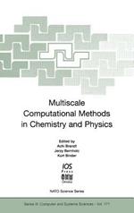 Multiscale Computational Methods in Chemistry and Physics