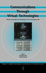 Communications Through Virtual Technologies: Identity, Community and Technology in the Communication Age