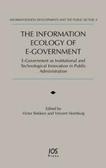 The Information Ecology of E-government: E-government as Institutional and Technological Innovation in Public Administration