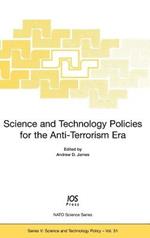 Science and Technology Policies for the Anti-terrorism Era