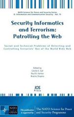 Security Informatics and Terrorism: Patrolling the Web - Social and Technical Problems of Detecting and Controlling Terrorists' Use of the World Wide Web