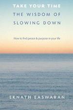 Take Your Time: The Wisdom of Slowing Down