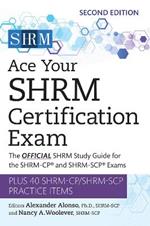 Ace Your SHRM Certification Exam Volume 2: The OFFICIAL SHRM Study Guide for the SHRM-CP® and SHRM-SCP® Exams