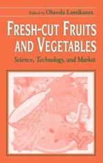 Fresh-Cut Fruits and Vegetables: Science, Technology, and Market