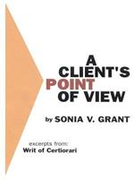 A Client's Point of View: Excerpts from: Writ of Certiorari