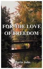 For the Love of Freedom