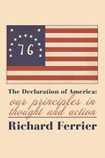 The The Declaration of America – Our Principles in Thought and Action
