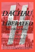 Dachau Liberated: The Official Report