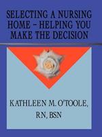 Selecting a Nursing Home - Helping You Make the Decision