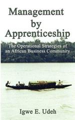 Management by Apprenticeship: The Operational Strategies of an African Business Community