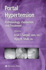 Portal Hypertension: Pathobiology, Evaluation, and Treatment