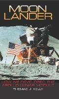 Moon Lander: How We Developed the Apollo Lunar Module