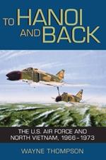 To Hanoi and Back: The U.S. Air Force and North Vietnam, 1966-1973