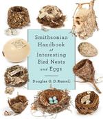 Smithsonian Handbook of Interesting Bird Nests and Eggs