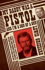 My Daddy Was a Pistol and I’m a Son of a Gun