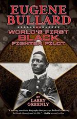 Eugene Bullard: World's First Black Fighter Pilot