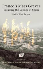 Franco's Mass Graves: Breaking the Silence in Spain