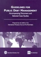 Guidelines for Public Debt Management  Accompanying Document and Selected Case Studies