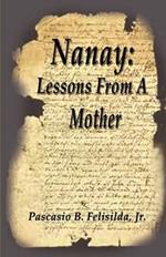 Nanay: Lessons from a Mother