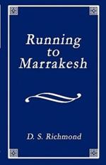 Running to Marrakesh: A Collection of Poems Including Memories of Dakota