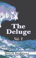 The Deluge, Volume II: An Historical Novel of Poland, Sweden, and Russia