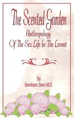 The Scented Garden: Anthropology of the Sex Life in the Levant