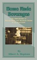Home Made Beverages: The Manufacture of Non-Alcoholic and Alcoholic Drinks in the Household