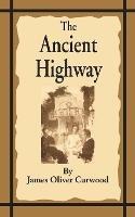 The Ancient Highway: A Novel of High Hearts and Open Roads