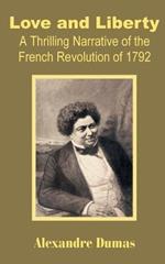 Love and Liberty: A Thrilling Narrative of the French Revolution of 1792