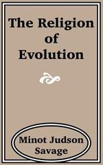 The Religion of Evolution