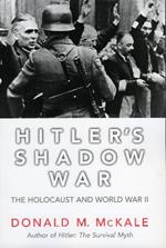 Hitler's Shadow War: The Holocaust and World War II