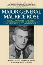 Major General Maurice Rose: World War II's Greatest Forgotten Commander