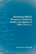 Identifying Biblical Persons in Northwest Inscriptions of 1200-539 B.C.E