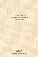 Semeia 59: Ideological Criticism of Biblical Texts