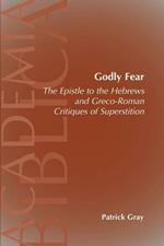 Godly Fear: The Epistle to the Hebrews and Greco-Roman Critiques of Superstition