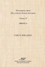 Fragments from Hellenistic Jewish Authors, Volume IV, Orphica