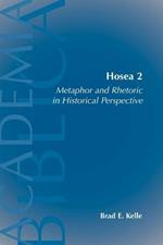 Hosea 2: Metaphor and Rhetoric in Historical Perspective