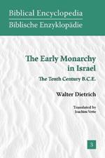 The Early Monarchy in Israel: The Tenth Century B.C.E.