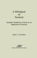 A Whirlpool of Torment: Israelite Traditions of God as an Oppressive Presence