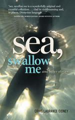 Sea, Swallow Me and Other Stories