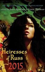 Heiresses of Russ 2015: The Year's Best Lesbian Speculative Fiction