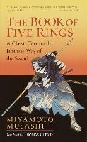 The Book of Five Rings: A Classic Text on the Japanese Way of the Sword