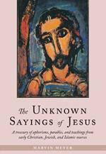 The Unknown Sayings of Jesus