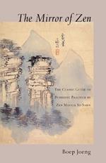 The Mirror of Zen: The Classic Guide to Buddhist Practice by Zen Master So Sahn