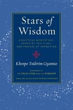 Stars of Wisdom: Analytical Meditation, Songs of Yogic Joy, and Prayers of Aspiration