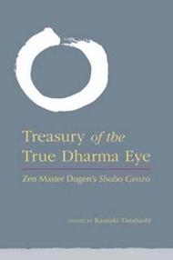 Treasury of the True Dharma Eye: Zen Master Dogen's Shobo Genzo