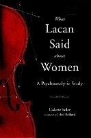 What Lacan Said About Women: A Psychoanalytic Study