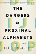 The Dangers of Proximal Alphabets: A Novel